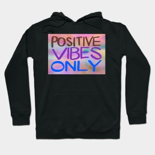 Positive Vibes Only Hoodie